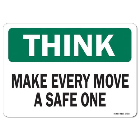 SIGNMISSION OSHA Think Decal, Make Every Move A Safe One, 7in X 5in Decal, 5" W, 7" L, Landscape OS-TS-D-57-L-19623